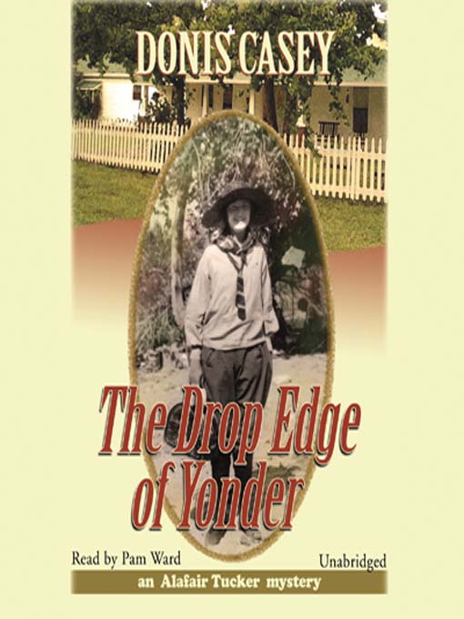 Title details for The Drop Edge of Yonder by Donis Casey - Available